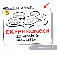 Was jetzt zählt (7)... Erfahrungen sammeln & auswerten